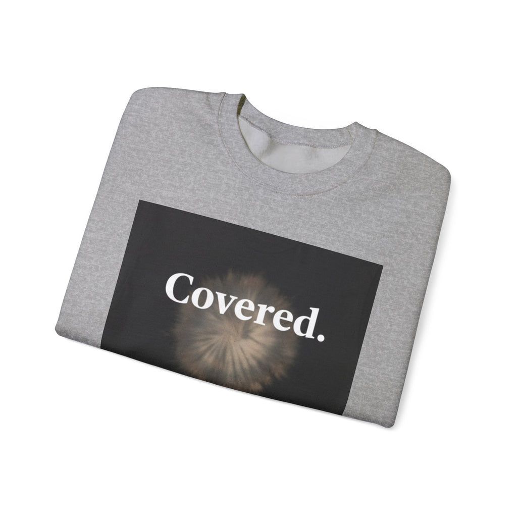 Covered. Crewneck Sweatshirt — Minimal Inspirational Graphic Pullover