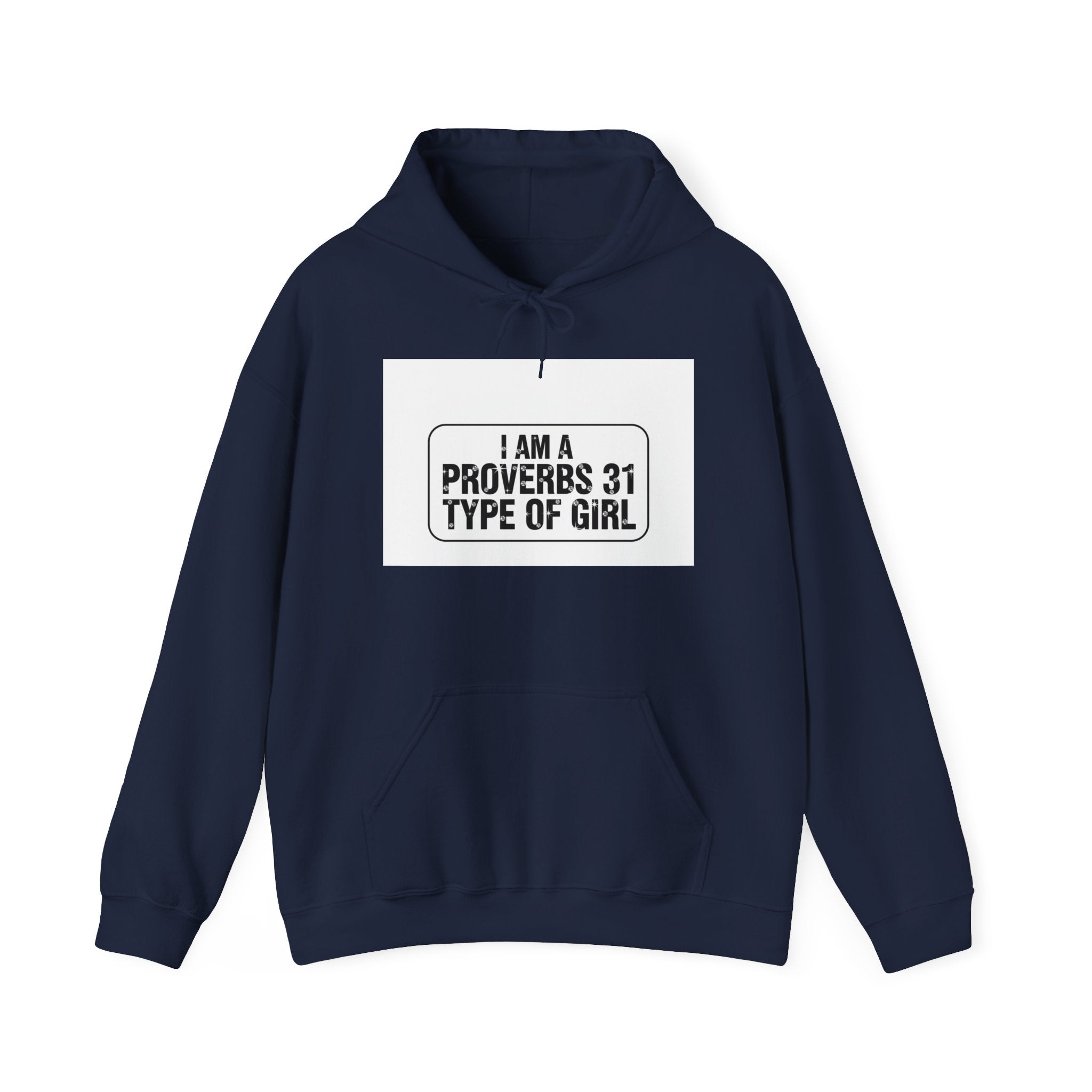 Proverbs 31 Hoodie - "I Am a Proverbs 31 Type of Girl" Christian Faith Sweatshirt