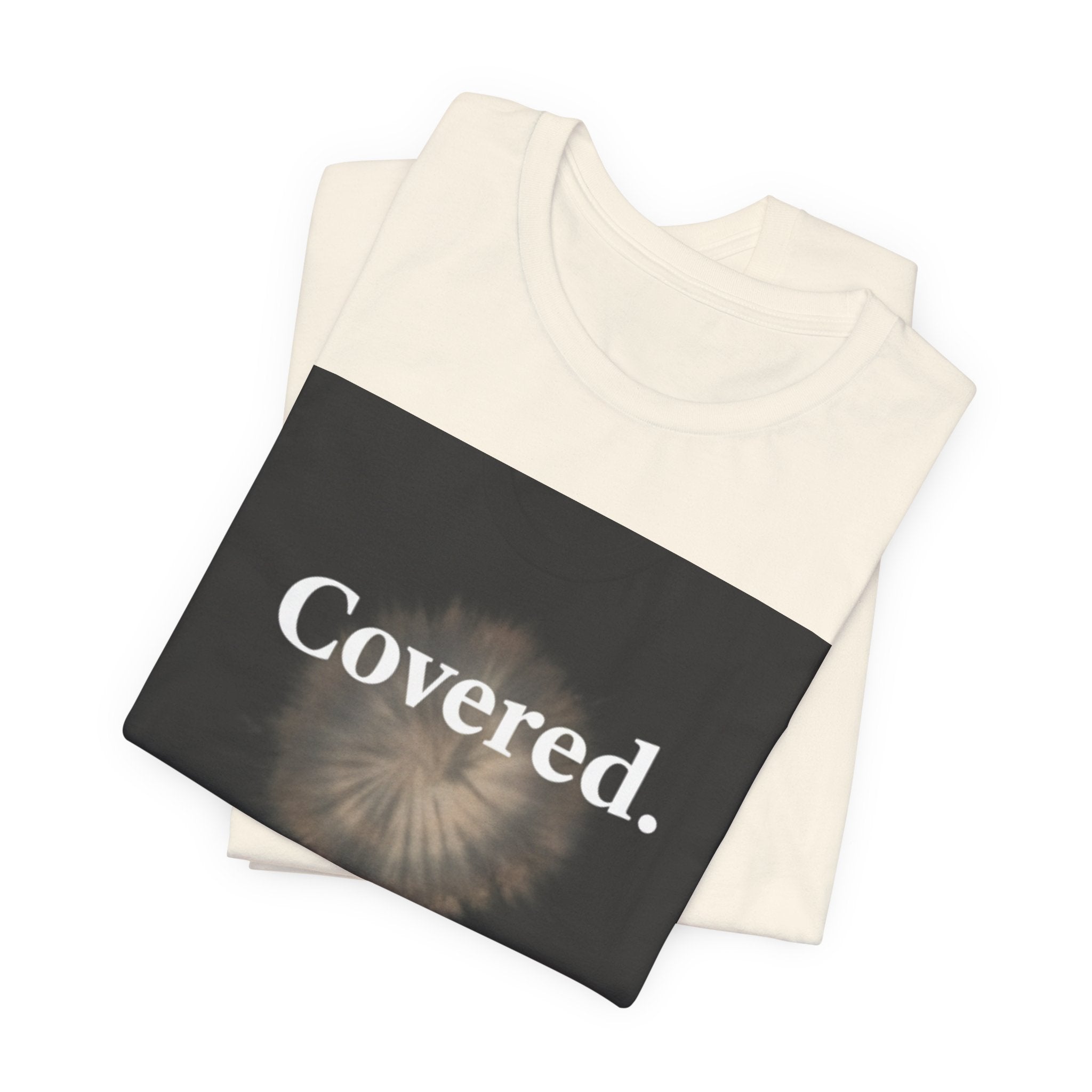 Covered. Tee — Minimalist Inspirational Graphic T‑Shirt
