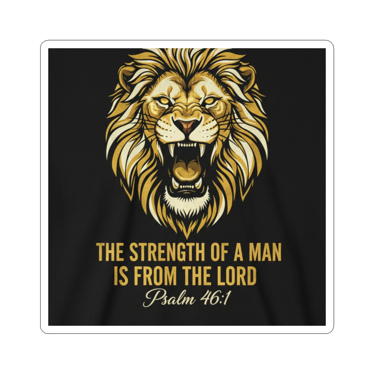 Christian Lion Sticker — "The Strength of a Man Is From the Lord" (Psalm 46:1)