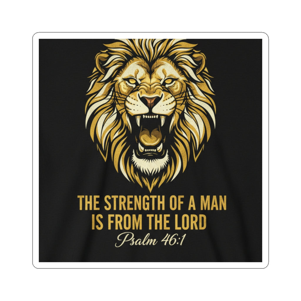 Lion Psalm Sticker — "The Strength of a Man Is From the Lord" (Psalm 46:1)