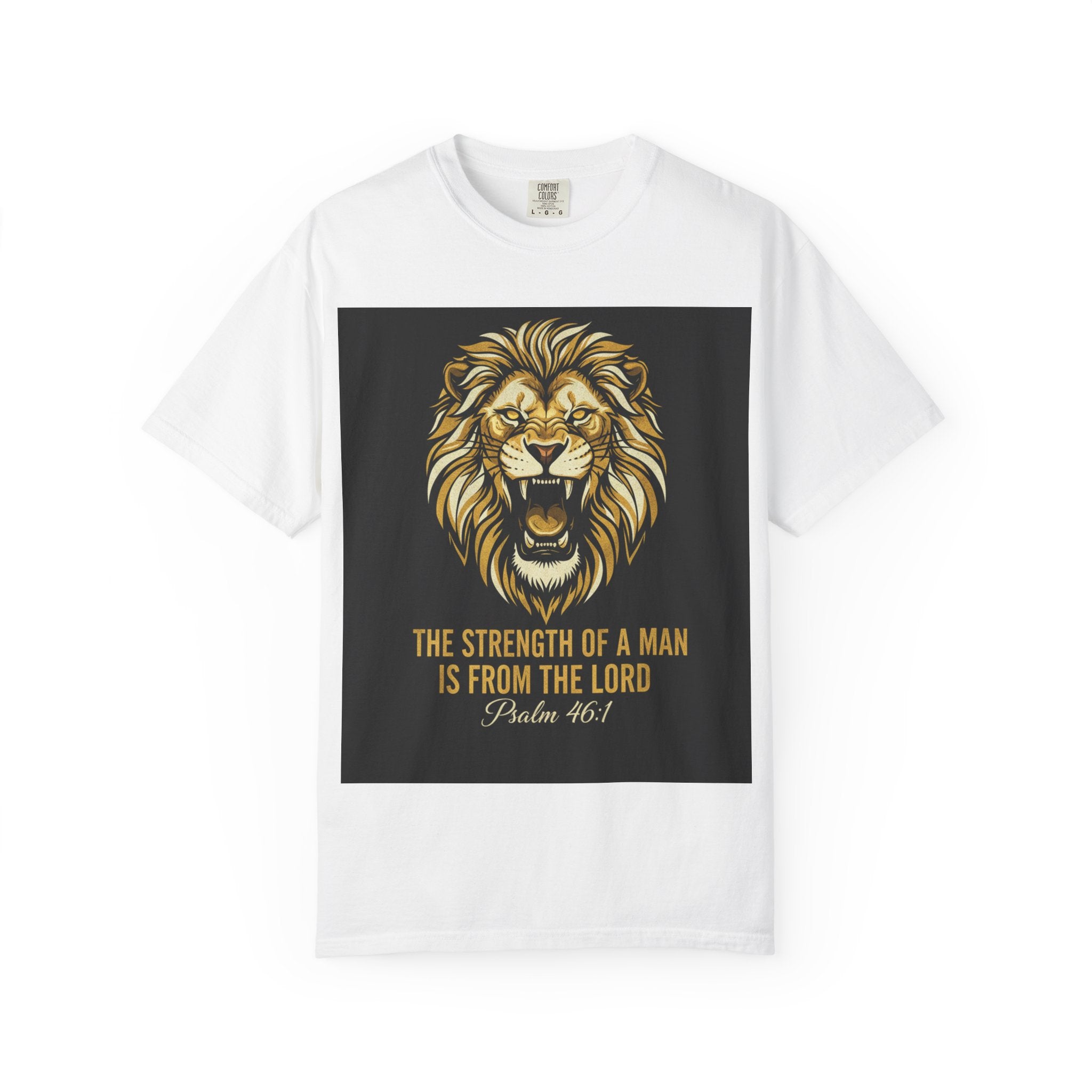 Lion Psalm T‑Shirt — "The Strength of a Man is From the Lord" (Psalm 46:1)
