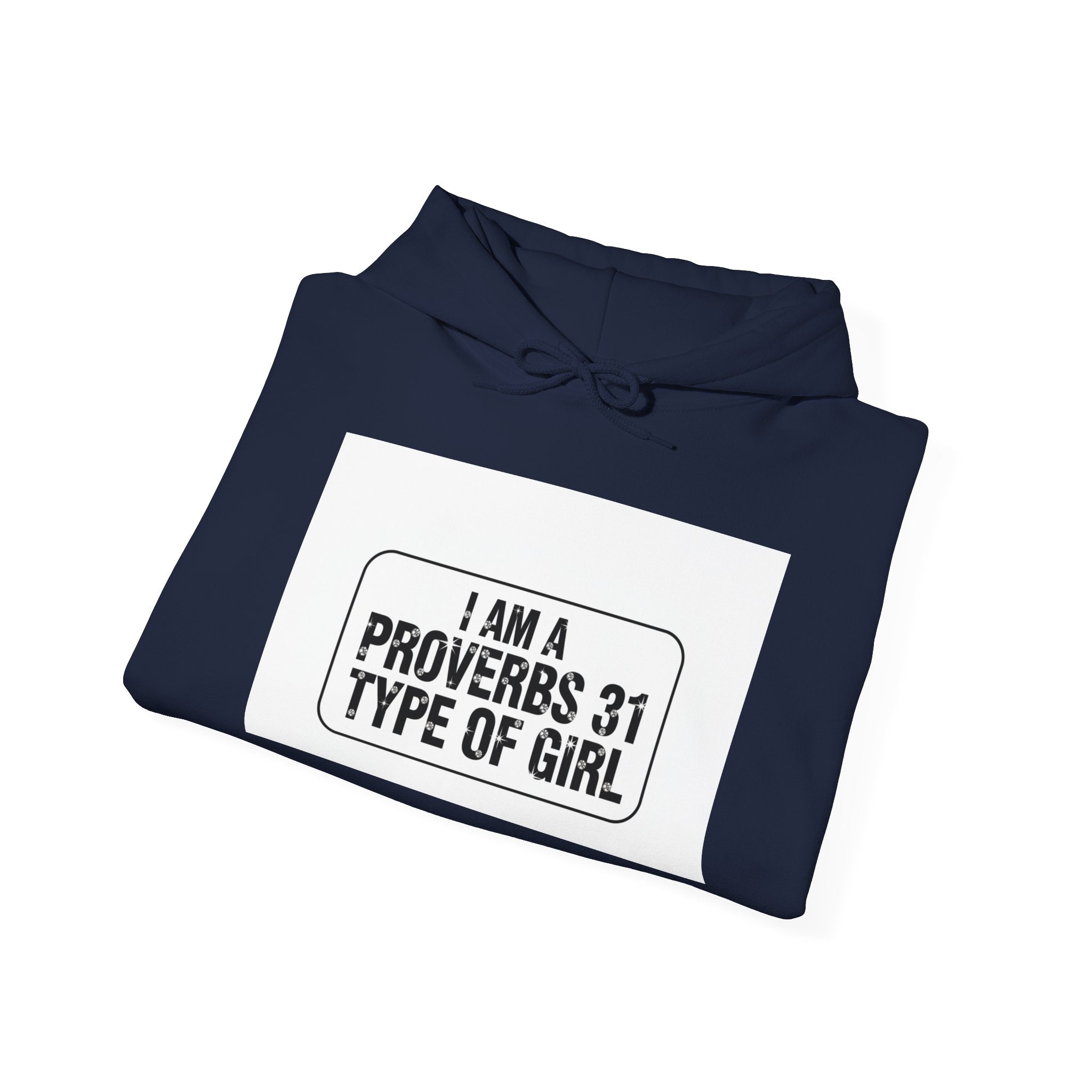 Proverbs 31 Hoodie - "I Am a Proverbs 31 Type of Girl" Christian Faith Sweatshirt
