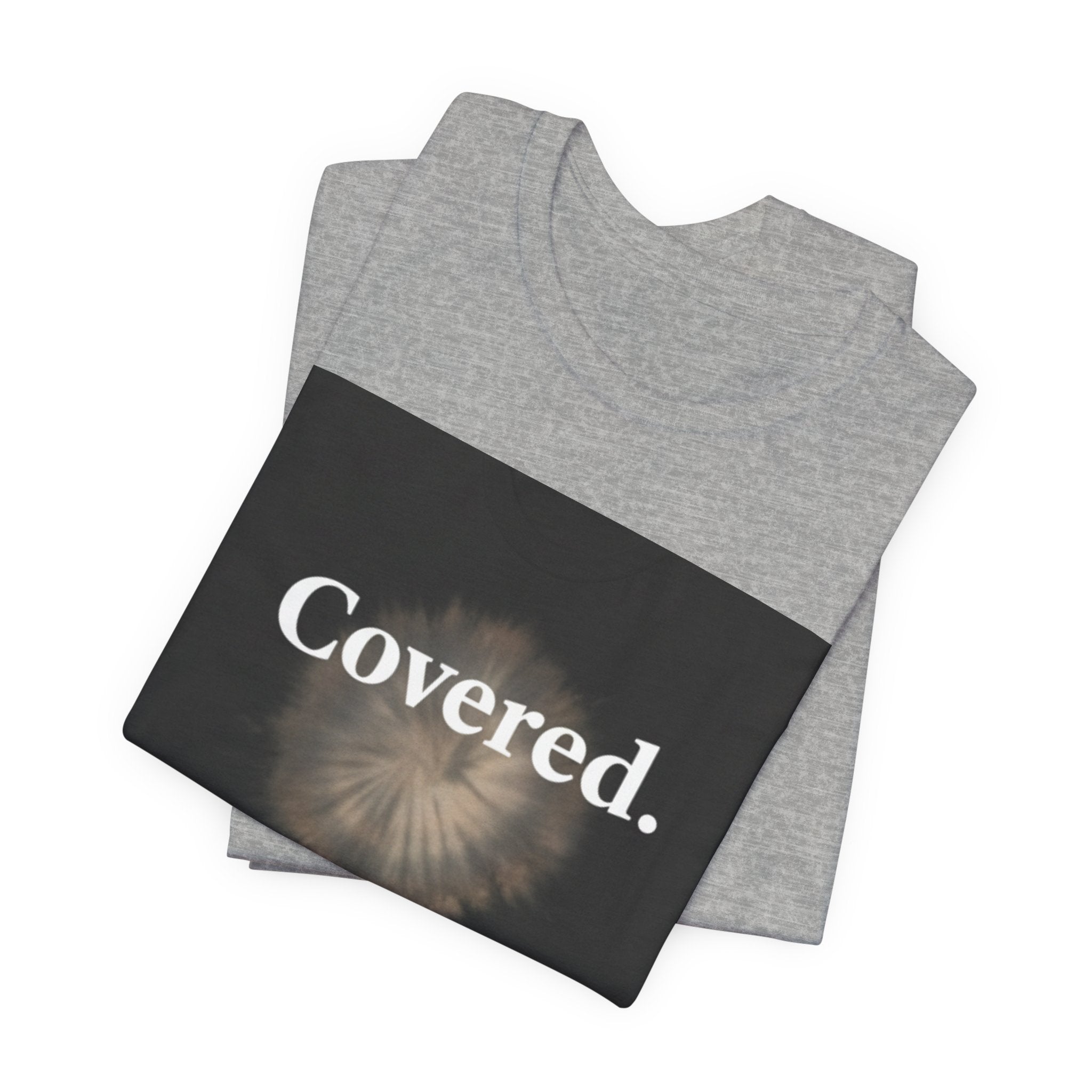 Covered. Tee — Minimalist Inspirational Graphic T‑Shirt