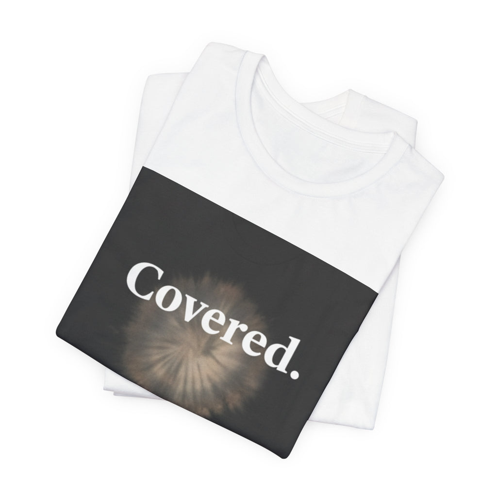 Covered. Tee — Minimalist Inspirational Graphic T‑Shirt