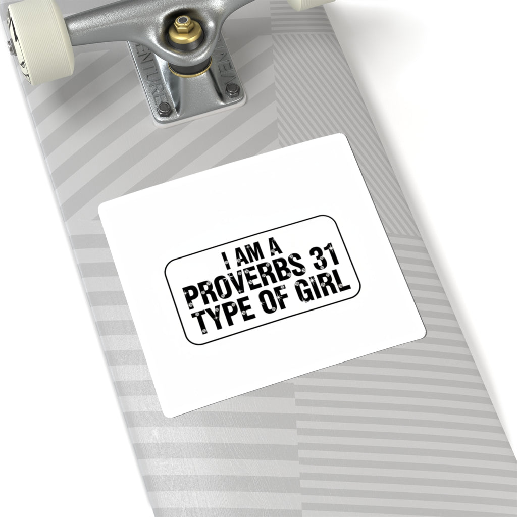 Proverbs 31 Sticker — “I Am a Proverbs 31 Type of Girl” Faith Vinyl Sticker