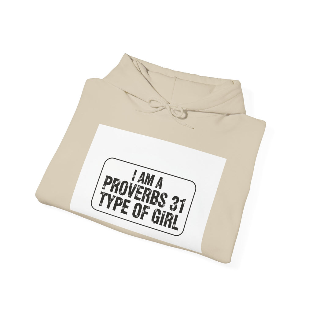 Proverbs 31 Hoodie - "I Am a Proverbs 31 Type of Girl" Christian Faith Sweatshirt