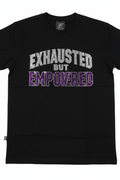 Men's Exhausted but Empowered Shirt